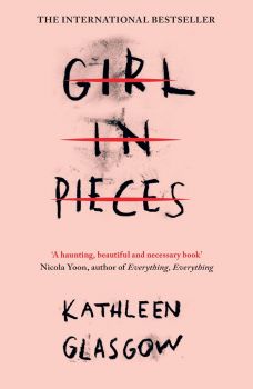 Girl in Pieces - Kathleen Glasgow - 9781780749457 - Oneworld Publications - Онлайн книжарница Ciela | ciela.com