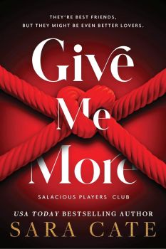 Give Me More - Sara Cate - 9781728286785 - Sourcebooks Casablanca - Онлайн книжарница Ciela | ciela.com