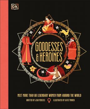 Goddesses and Heroines - Jean Menzies - 9780241609774 - Dorling Kindersley - Онлайн книжарница Ciela | ciela.com