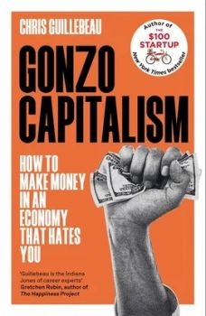 Gonzo Capitalism - Chris Guillebeau - Macmillan - 9781035020065 - Онлайн книжарница Ciela | ciela.com
