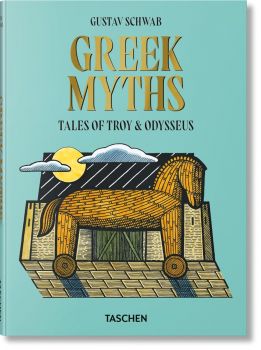 Greek Myths - Gustav Schwab - 9783836592512 - Taschen - Онлайн книжарница Ciela | ciela.com