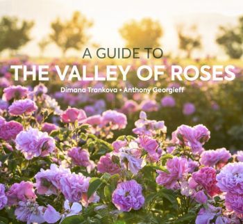 A GUIDE TO THE VALLEY OF ROSES - Dimana Trankova, Anthony Georgieff, Alexander Ivanov - 9786199270509 - Онлайн книжарница Ciela | ciela.com