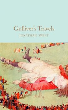 Gulliver's Travels - Jonathan Swift - 9781509843213 - Macmillan - Онлайн книжарница Ciela | ciela.com