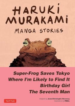 Haruki Murakami Manga Stories 1 Super-Frog Saves Tokyo, Where I'm Likely to Find It, Birthday Girl, The Seventh Man
 - 9784805317648 - Онлайн книжарница Ciela | ciela.com
