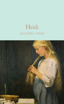 Heidi - Johanna Spyri - 9781509842926 - Macmillan - Онлайн книжарница Ciela | ciela.com
