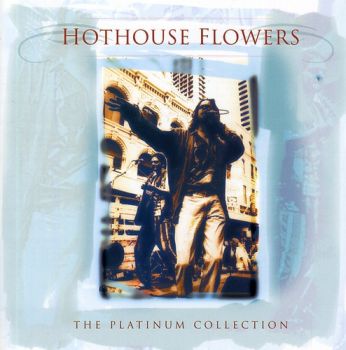 HOTHOUSE FLOWERS - PLATINUM COLLECTION