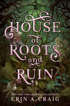 House of Roots and Ruin - Book 2 - Erin A. Craig - 9780593705346 - Random House - Онлайн книжарница Ciela | ciela.com