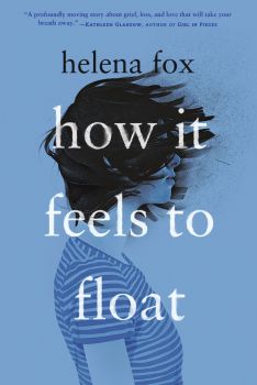 How It Feels to Float - Helena Fox - 9780525554363 - Penguin Books - Онлайн книжарница Ciela | ciela.com