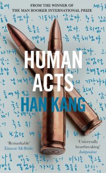Human Acts - Han Kang - 9781846275975 - Portobello Books - Онлайн книжарница Ciela | ciela.com