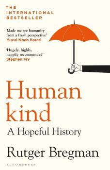 Humankind - A Hopeful History - Rutger Bregman - 9781408898956 - Bloomsbury Publishing - Онлайн книжарница Ciela | ciela.com
