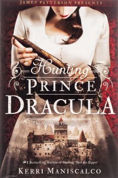 Hunting Prince Dracula - Kerri Maniscalco - 9780316551670 - Jimmy Patterson - Онлайн книжарница Ciela | ciela.com