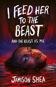 I Feed Her to the Beast and the Beast Is Me - Jamison Shea - 9781471414862 - Bonnier - Онлайн книжарница Ciela | ciela.com