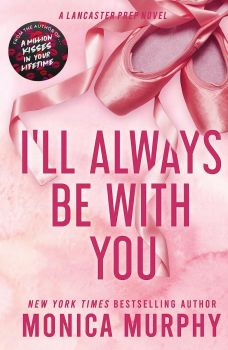 I’ll Always Be With You - Monica Murphy - 9781405957397 - Penguin Books - Онлайн книжарница Ciela | ciela.com
