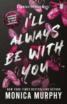 I’ll Always Be With You - Monica Murphy - 9781405957397 - Penguin Books - Онлайн книжарница Ciela | ciela.com