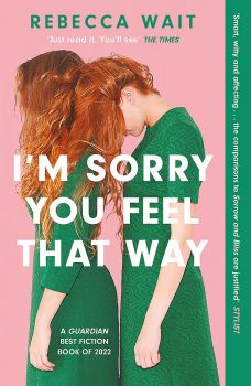 I'm Sorry You Feel That Way - Rebecca Wait - 9781529420463 - Quercus Publishing - Онлайн книжарница Ciela | ciela.com