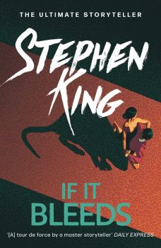 If It Bleeds - The ultimate storyteller collection - Stephen King - 9781529391572 - Онлайн книжарница Ciela | ciela.com