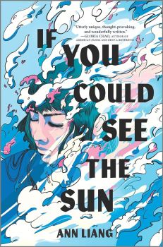 If You Could See the Sun - Hardcover - Ann Liang - 9781335915849 - Inkyard Press - Онлайн книжарница Ciela | ciela.com