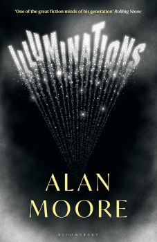 Illuminations - Alan Moore - 9781526643162 - Bloomsbury Publishing - Онлайн книжарница Ciela | ciela.com