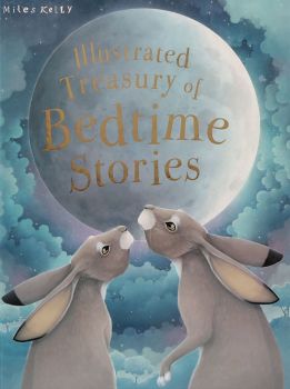 Illustrated Treasury of Bedtime Stories - 9781782099871 -  Miles Kelly Publishing - Онлайн книжарница Ciela | ciela.com