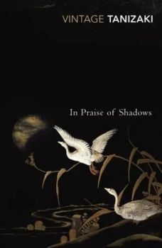 In Praise of Shadows - Junichiro Tanizaki - Vintage Classics - 9780099283577 - Онлайн книжарница Ciela | ciela.com