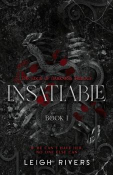 Insatiable  - The Edge of Darkness Trilogy - Leigh Rivers - 9781739433000 - Онлайн книжарница Ciela | ciela.com