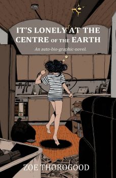 It's Lonely at the Centre of the Earth - Zoe Thorogood - 9781534323865 - Image Comics - Онлайн книжарница Ciela | ciela.com