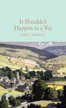 It Shouldn't Happen to a Vet - James Herriot - 9781509824908 - Онлайн книжарница Ciela | ciela.com