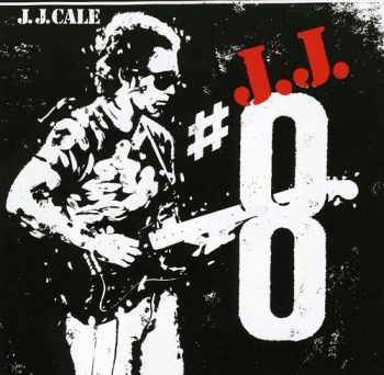 J.J. CALE - CALE 8