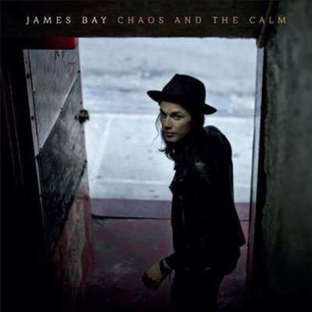 JAMES BAY - CHAOS AND THE CALM