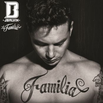 J BALVIN - LA FAMILIA