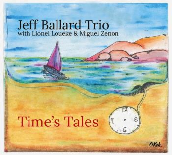 JEFF BALLARD TRIO - TIME'S TALES