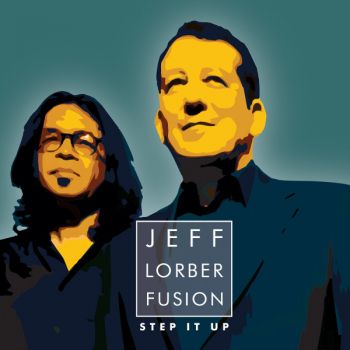 Jeff Lorber Fusion - Step It Up - CD