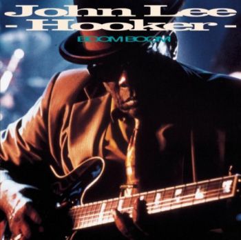 JOHN LEE HOOKER - BOOM BOOM REMASTERED