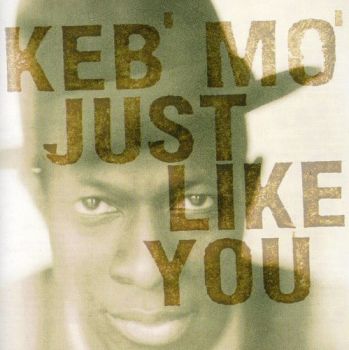 KEB'MO' - JUST LIKE YOU