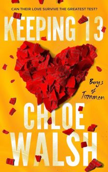 Keeping 13 - Chloe Walsh - 9780349439273 - Piatkus - Онлайн книжарница Ciela | ciela.com