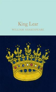 King Lear - William Shakespeare - 9781909621923 - Macmillan - Онлайн книжарница Ciela | ciela.com