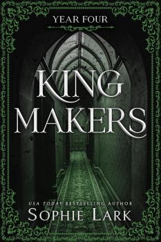 Kingmakers Year Four - Kingmakers Series - Sophie Lark - 9781464233883 - Онлайн книжарница Ciela | ciela.com