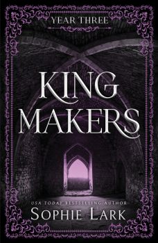 Kingmakers Year Three - Kingmakers Series - Sophie Lark - 9781464233876 - Онлайн книжарница Ciela | ciela.com