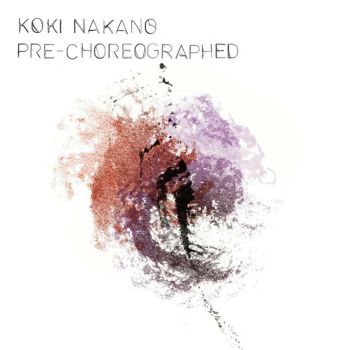 Koki Nakano - Pre-Choreographed - CD
