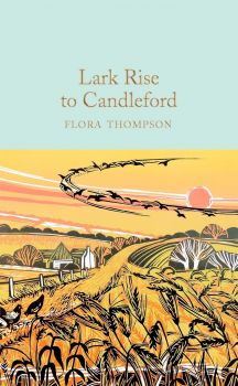 Lark Rise to Candleford - Flora Thompson - 9781529024050 - Collector's Library - Онлайн книжарница Ciela | ciela.com