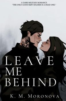Leave Me Behind - K.M. Moronova - 9781963474077 - Онлайн книжарница Ciela | ciela.com