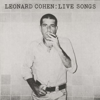 LEONARD COHEN - LIVE SONGS
