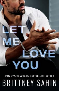 Let Me Love You - Brittney Sahin - 9781662513800 - Montlake - Онлайн книжарница Ciela | ciela.com