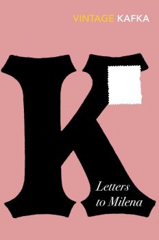 Letters To Milena - Franz Kafka - 9781784874001 - Vintage Classics - Онлайн книжарница Ciela | ciela.com