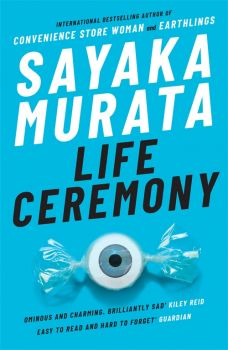 Life Ceremony - Sayaka Murata - 9781783787388 - Granta Books - Онлайн книжарница Ciela | ciela.com