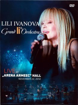 Лили Иванова LIVE AT ARENA ARMEEC HALL NOVEMBER 22 2012 - DVD - Онлайн книжарница Сиела | Ciela.com