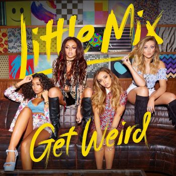 LITTLE MIX - GET WEIRD