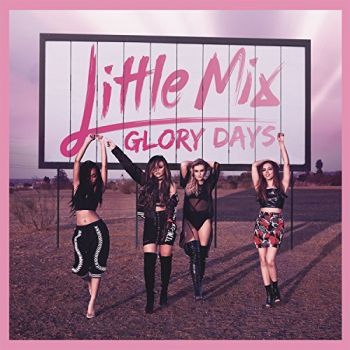 LITTLE MIX - GLORY DAYS