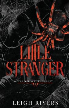Little Stranger - A Dark Taboo Romance - The Web of Silence Duet - Leigh Rivers - 9781739433062 - Онлайн книжарница Ciela | ciela.com