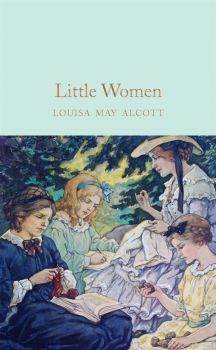 Little Women - Louisa May Alcott - 9781509827770 - Macmillan - Онлайн книжарница Ciela | ciela.com
